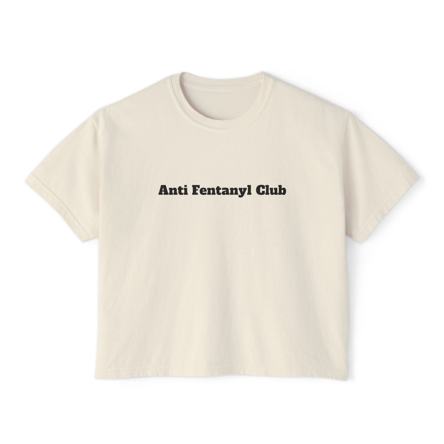 Women's Boxy Tee - “Anti Fentanyl Club”