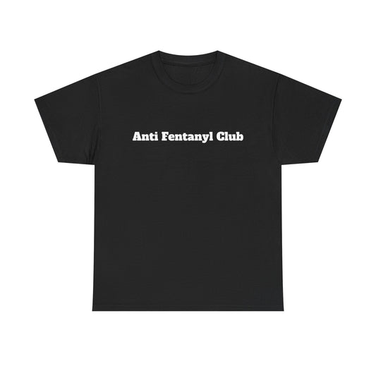 Tee - 'Anti Fentanyl Club' - Unisex